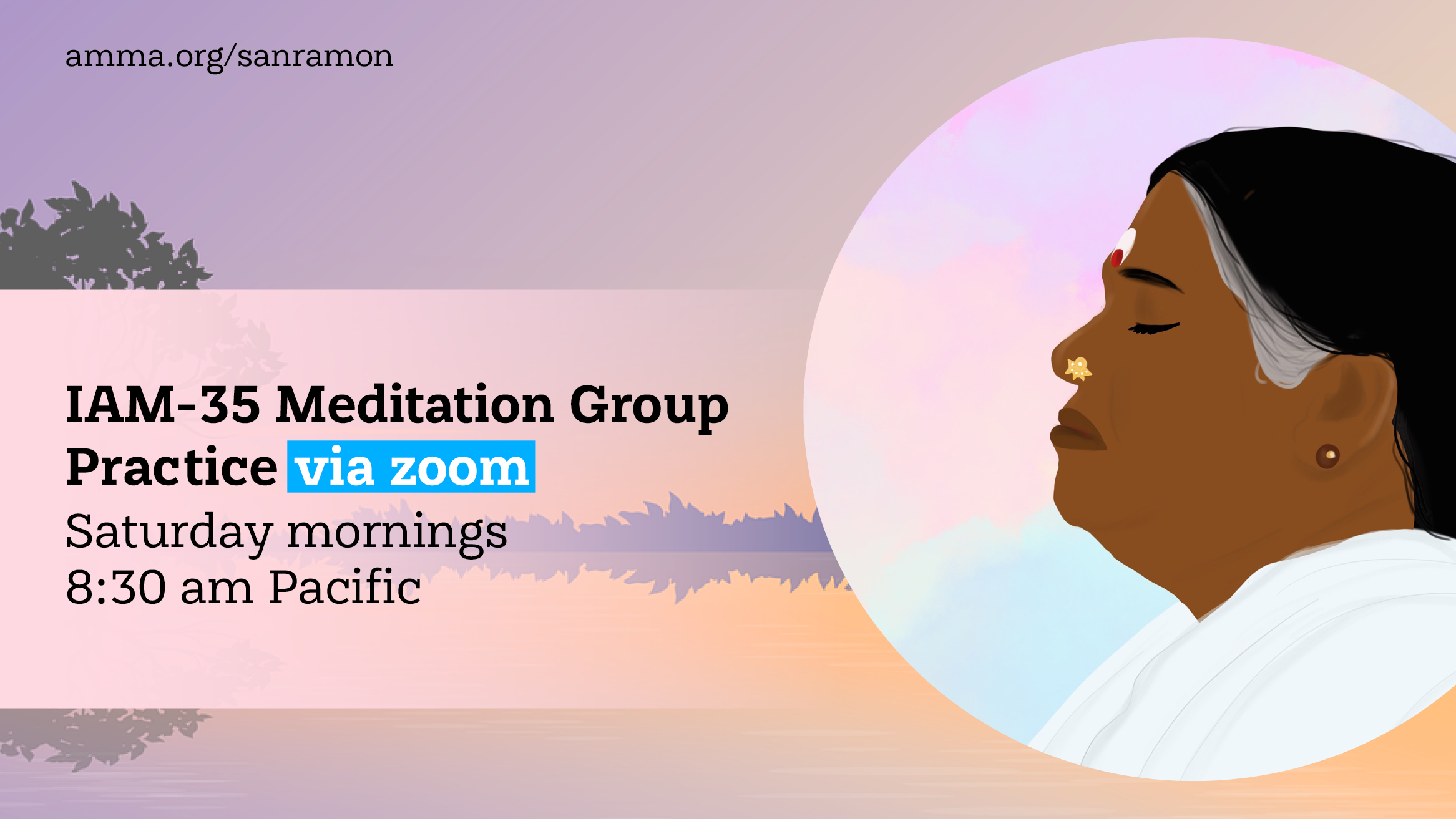 IAM-35 Meditation Group Practice via Zoom — Saturday mornings, 8:30 AM Pacific