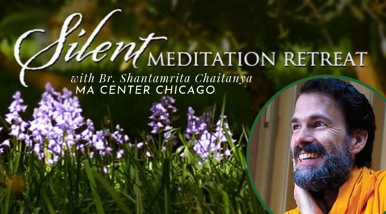 One-Day Silent Retreat w/Br. Shantamrita Chaitanya One-Day Silent Retreat w/Br. Shantamrita Chaitanya
